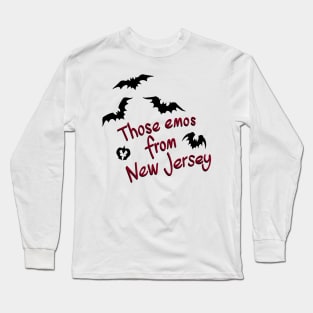 Those Emos from New Jersey Long Sleeve T-Shirt